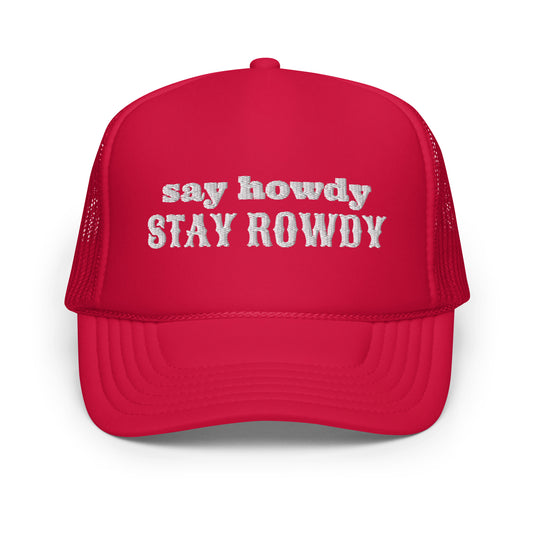 Stay Rowdy Foam Trucker Hat - RED