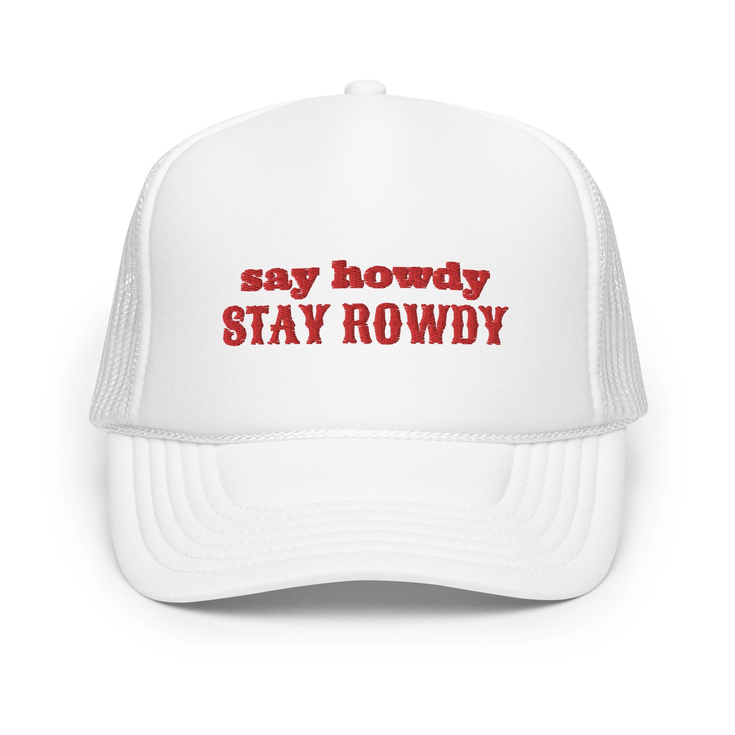 Stay Rowdy Foam Trucker Hat - WHITE